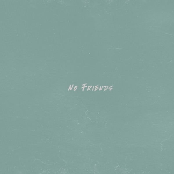 No Friends - Single album cover
