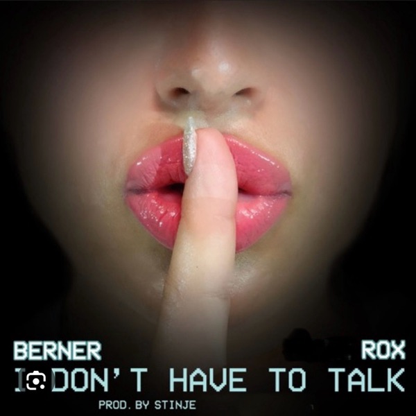 I Don’t Have to Talk (feat. Berner) - Single album cover