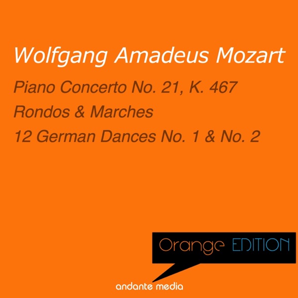 Orange Edition - Mozart: Piano Concerto No. 21, K. 467 & 12 German Dances Nos. 1 & 2 album cover
