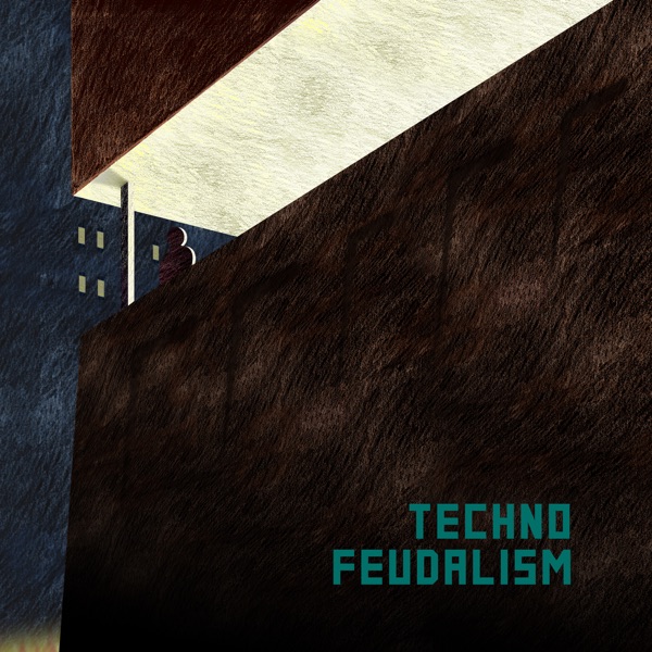 Techno Feudalism - Single album cover
