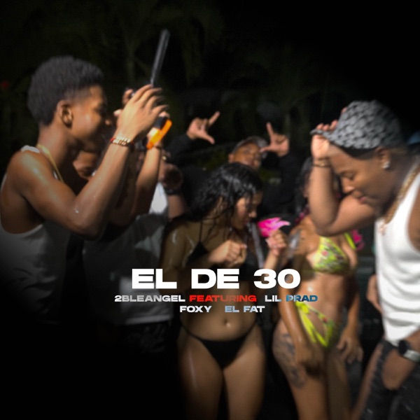 EL DE 30 (feat. Foxy, El Fat & Lil Prad) - Single album cover