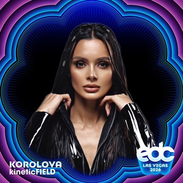 Korolova at EDC Las Vegas 2026: Kinetic Field Stage (DJ Mix) album cover