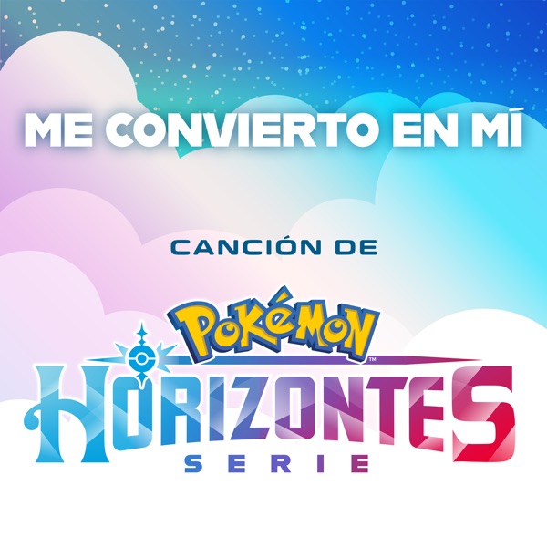 Me Convierto en Mi (Canción de la Serie Horizontes Pokémon) - Single album cover