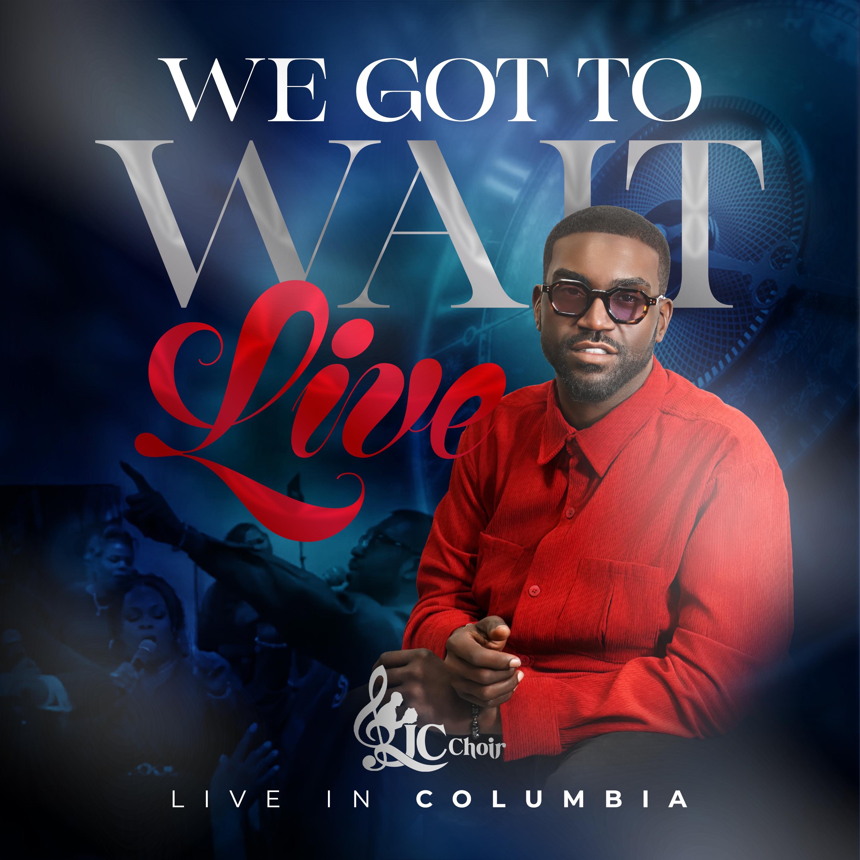 We Got To Wait "Live In Columbia" - EP album cover
