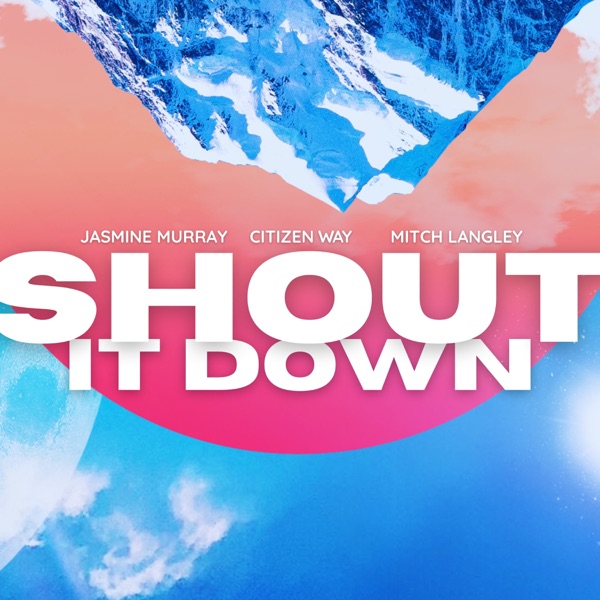 SHOUT IT DOWN - Single album cover