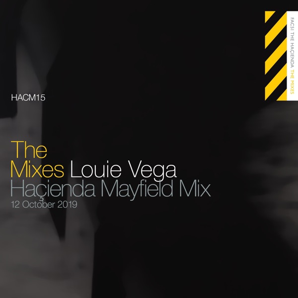 The Mixes: Louie Vega at The Haçienda Mayfield, Oct 12, 2019 (DJ Mix) album cover