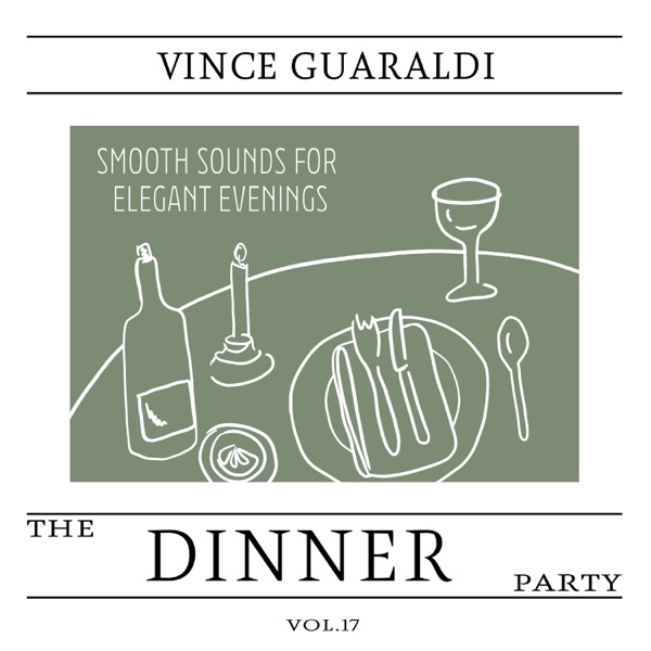 The Dinner Party, Vol. 17 - Smooth Sounds for Elegant Evenings album cover