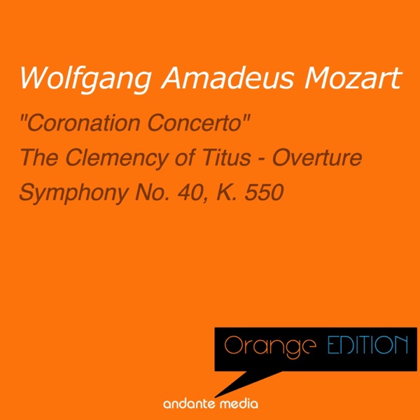 Orange Edition - Mozart: "Coronation Concerto" & Symphony No. 40, K. 550 album cover