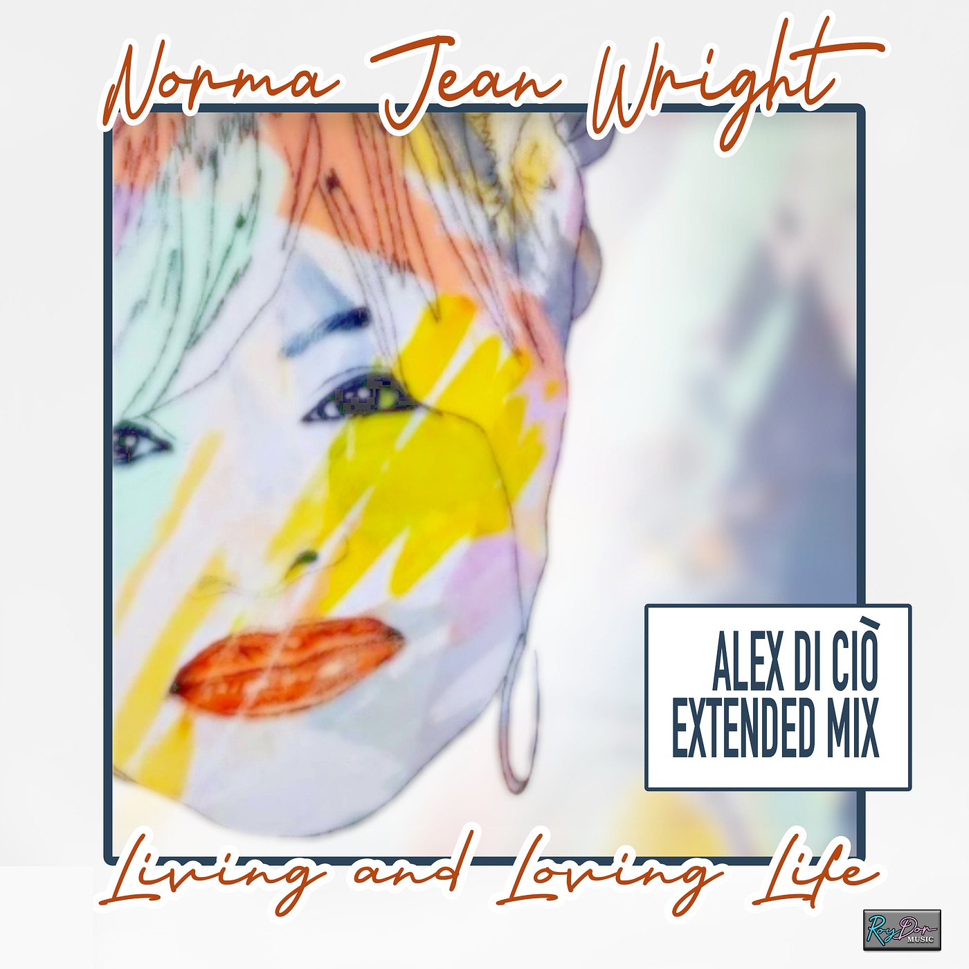 Living and Living Life (Alex Di Ciò Extended Mix) - Single album cover