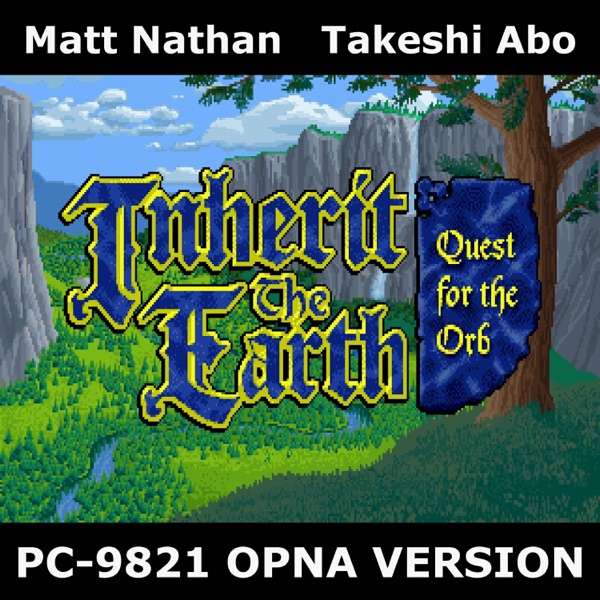 Inherit the Earth: Quest for the Orb: PC-9821 OPNA Version (Original Game Soundtrack) album cover