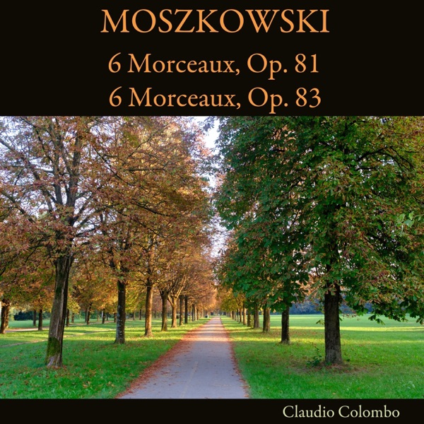 Moszkowski: 6 Morceaux, Op. 81 - 6 Morceaux, Op. 83 album cover