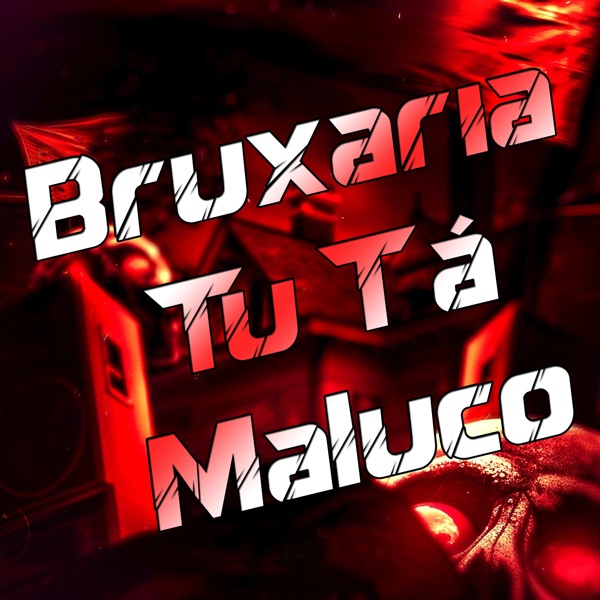 Bruxaria Tu Tá Maluco - Single album cover
