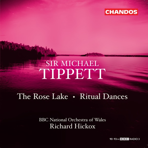 Tippett: The Rose Lake & Ritual Dances album cover