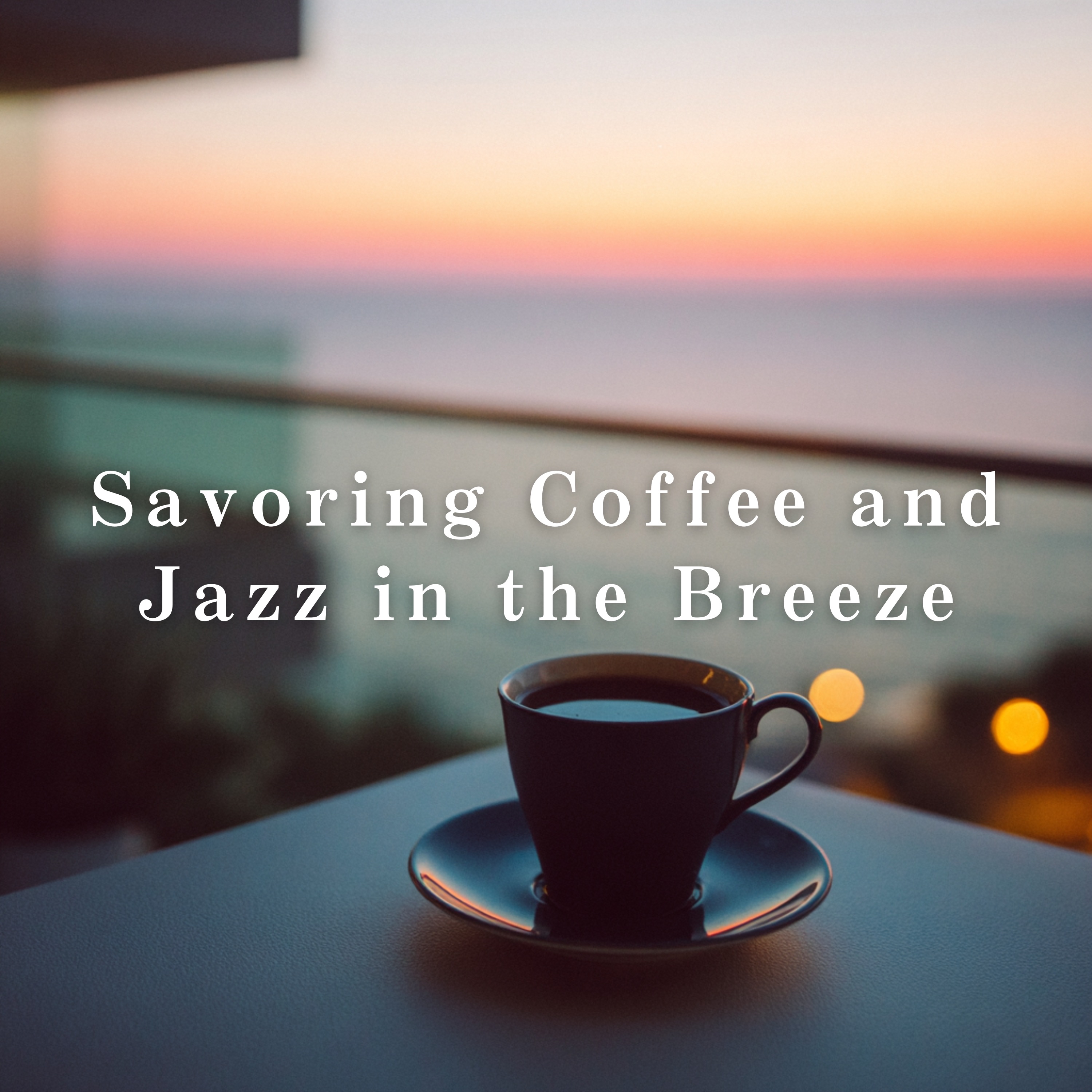 Savoring Coffee and Jazz in the Breeze album cover