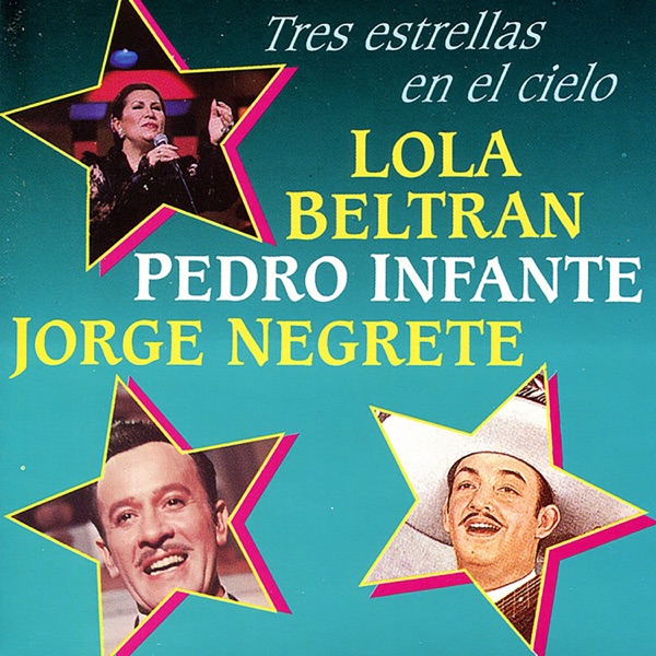 Lola Beltrán, Pedro Infante y Jorge Negrete: Tres Estrellas en el Cielo, Vol. II album cover