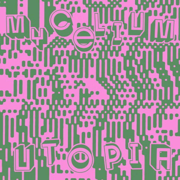 MYCELiUM (UTOPIA Remixes) - EP album cover