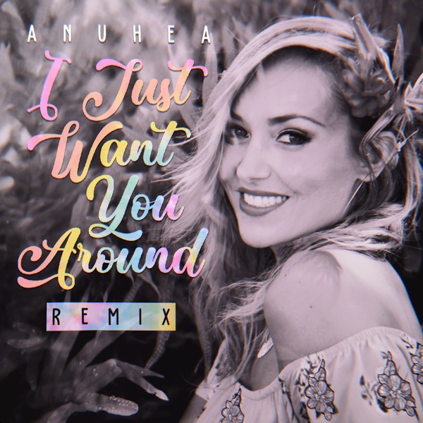 I Just Want You Around (Remix) - Single album cover