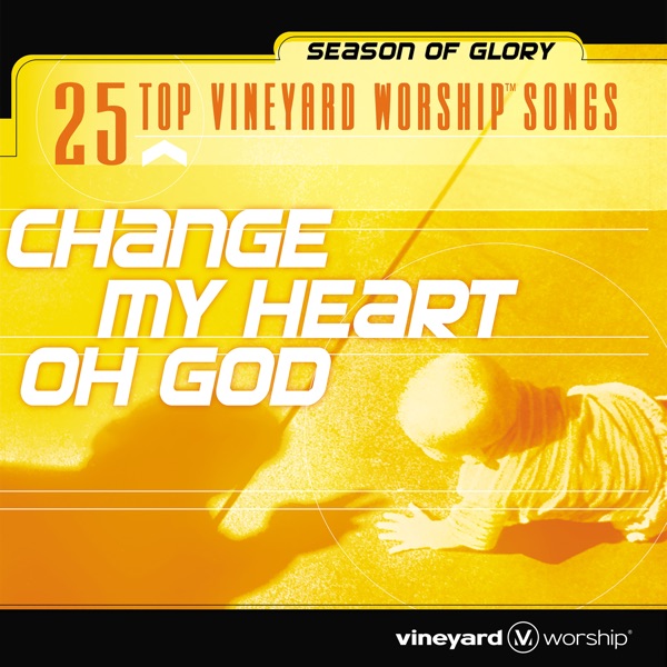 25 Top Vineyard Worship Songs: Change My Heart Oh God (Live) album cover
