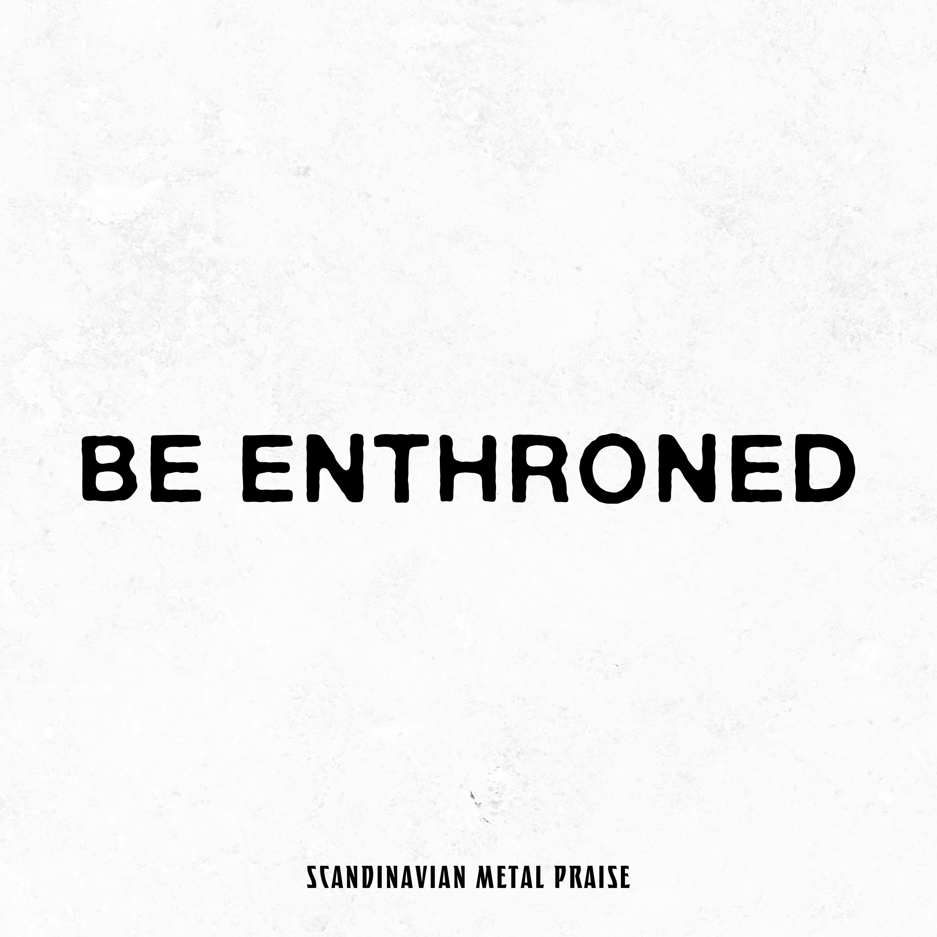 Be Enthroned - Single album cover