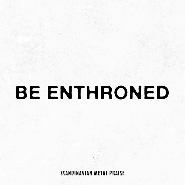 Be Enthroned - Single album cover