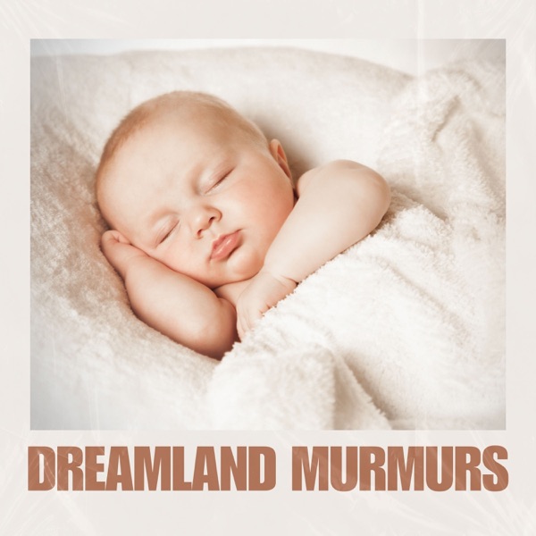 Dreamland Murmurs: Baby Sleep Music album cover