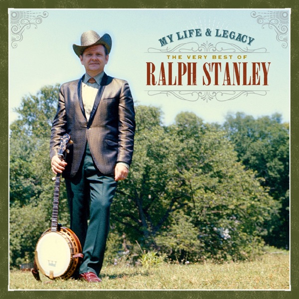 My Life & Legacy: The Very Best of Ralph Stanley album cover