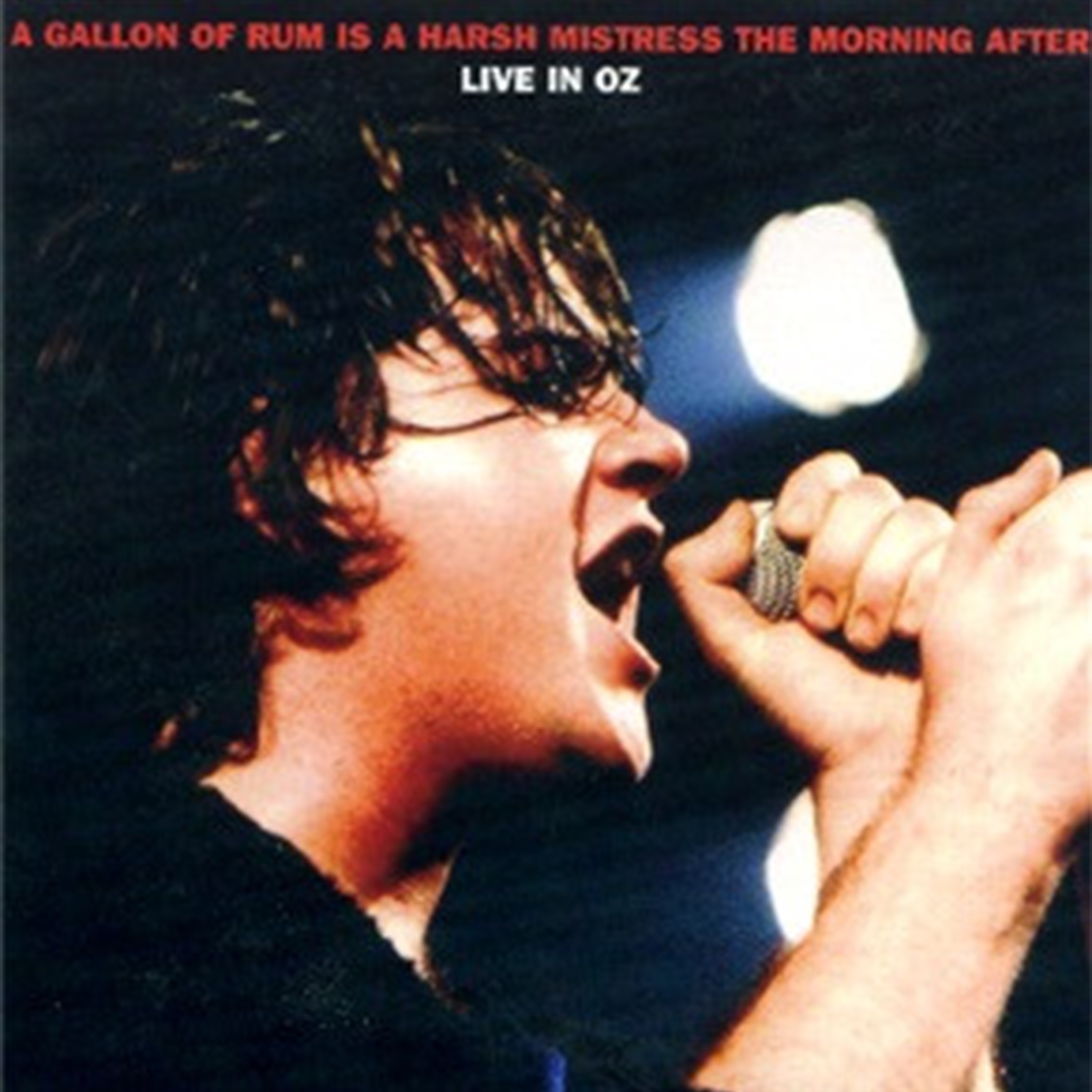 A Gallon of Rum Is a Harsh Mistress the Morning After (Live in Oz) album cover