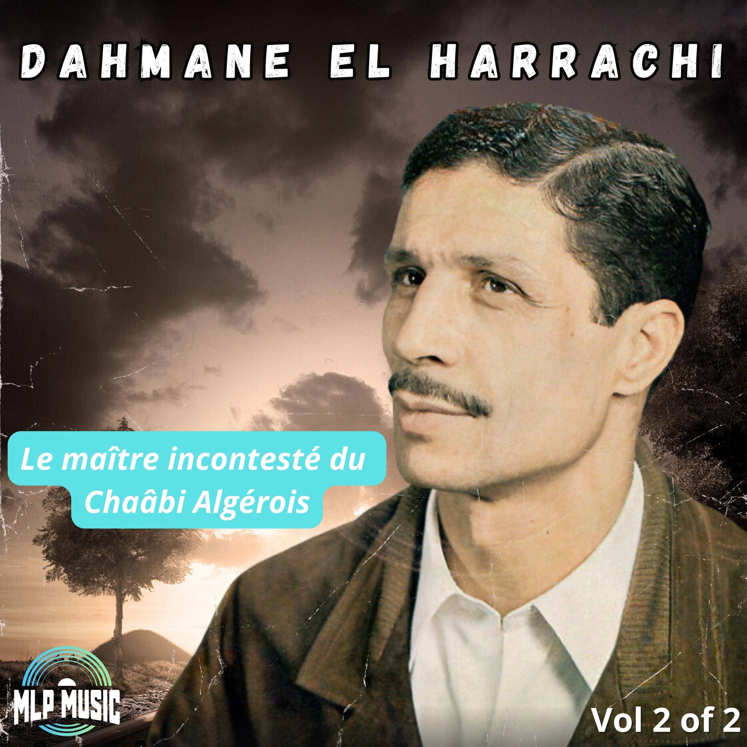 Dahmane el Harrachi, le maître incontesté du Chaâbi Algérois Vol 2 of 2 album cover