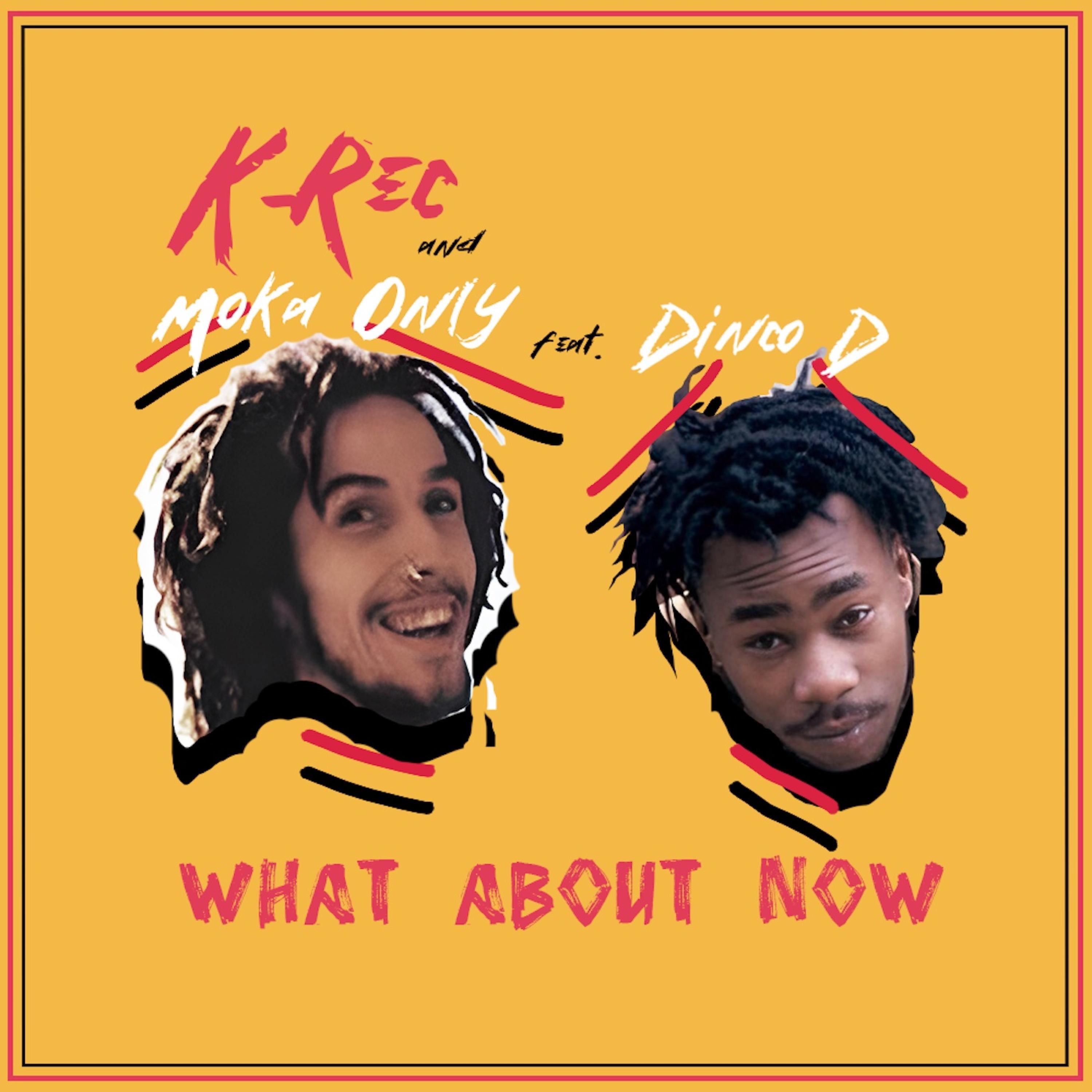 What About Now (feat. Moka Only & Dinco D) - Single album cover