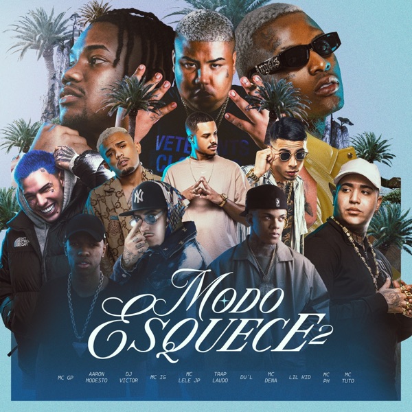Modo Esquece 2 (feat. Mc Dena, MC Tuto, Mc IG, Mc Lele JP, Traplaudo, Lil Kid 777 & MC PH) - EP album cover