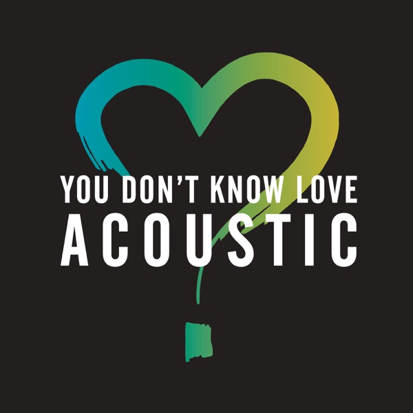 You Don't Know Love (Acoustic) - Single album cover