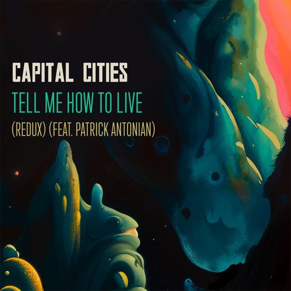 Tell Me How to Live (Redux) [feat. Patrick Antonian] - Single album cover