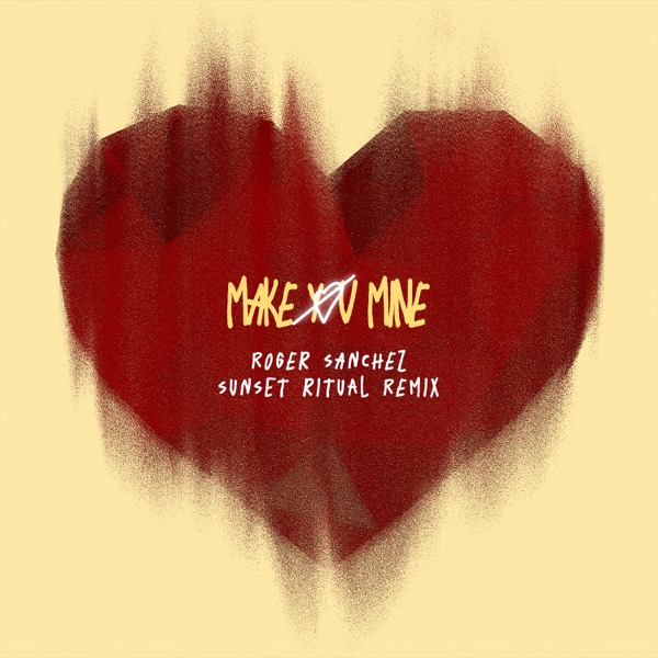 Make You Mine (Roger Sanchez Sunset Ritual Remix) - Single album cover