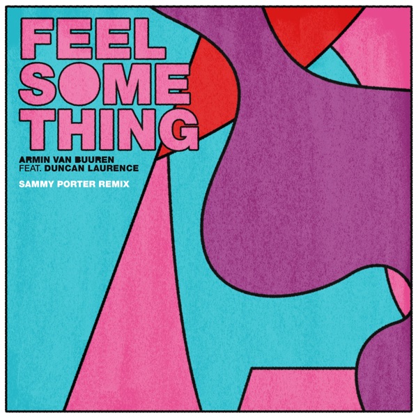 Feel Something (feat. Duncan Laurence) [Sammy Porter Remix] - Single album cover