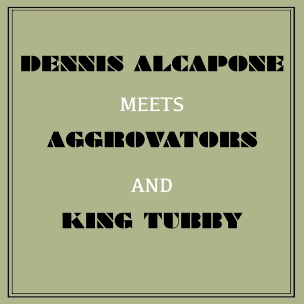 Dennis Alcapone Meets Aggrovators and King Tubby album cover