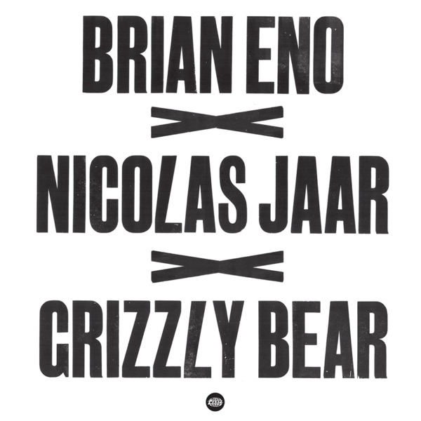 Brian Eno x Nicolas Jaar x Grizzly Bear - Single album cover