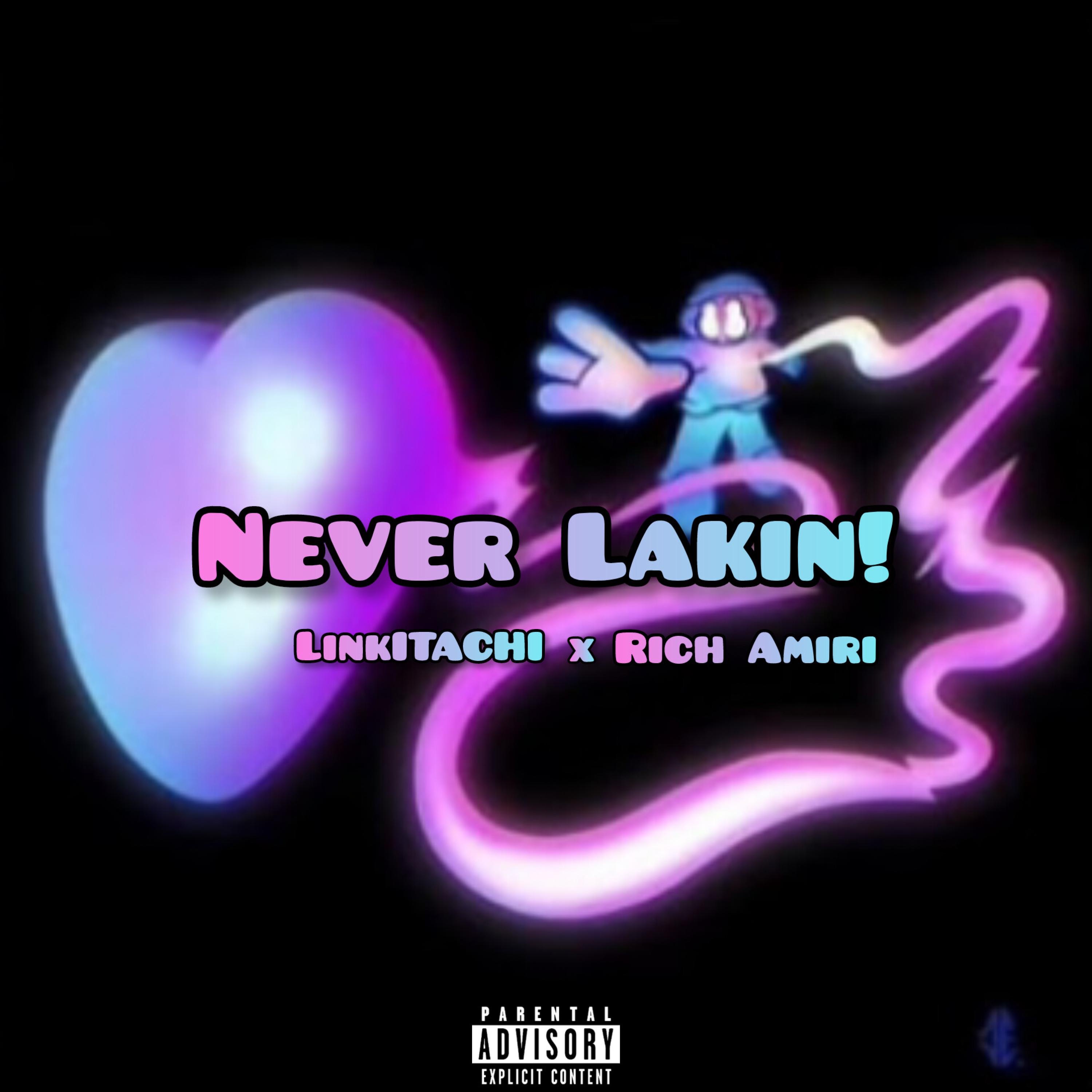 Never Lackin! (feat. Rich Amiri!) - Single album cover