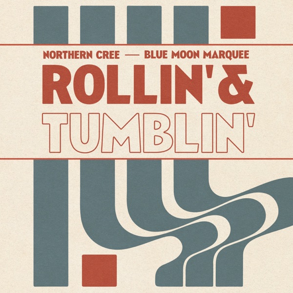 Rollin' & Tumblin' (feat. Northern Cree) - Single album cover
