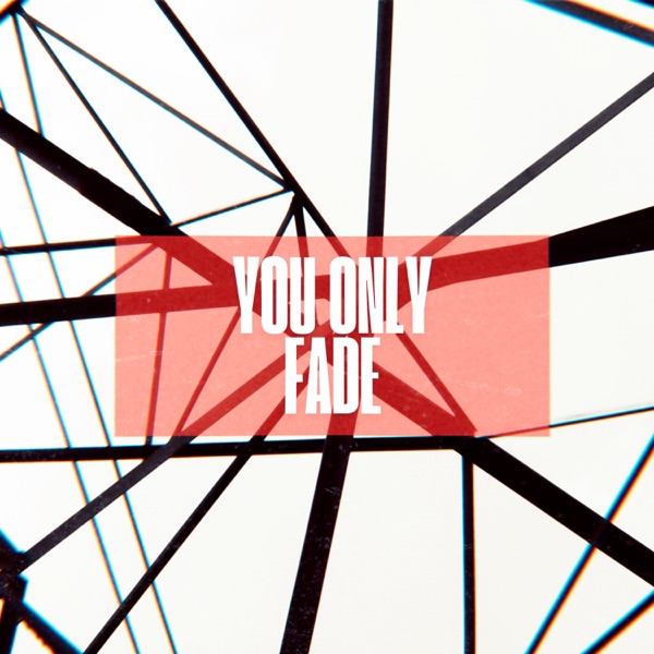 You Only Fade - Single album cover