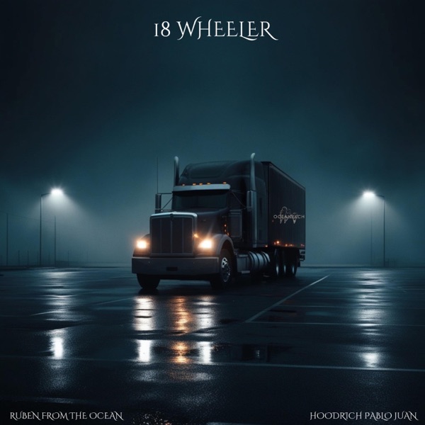 18 Wheeler (feat. Hoodrich Pablo Juan) - Single album cover