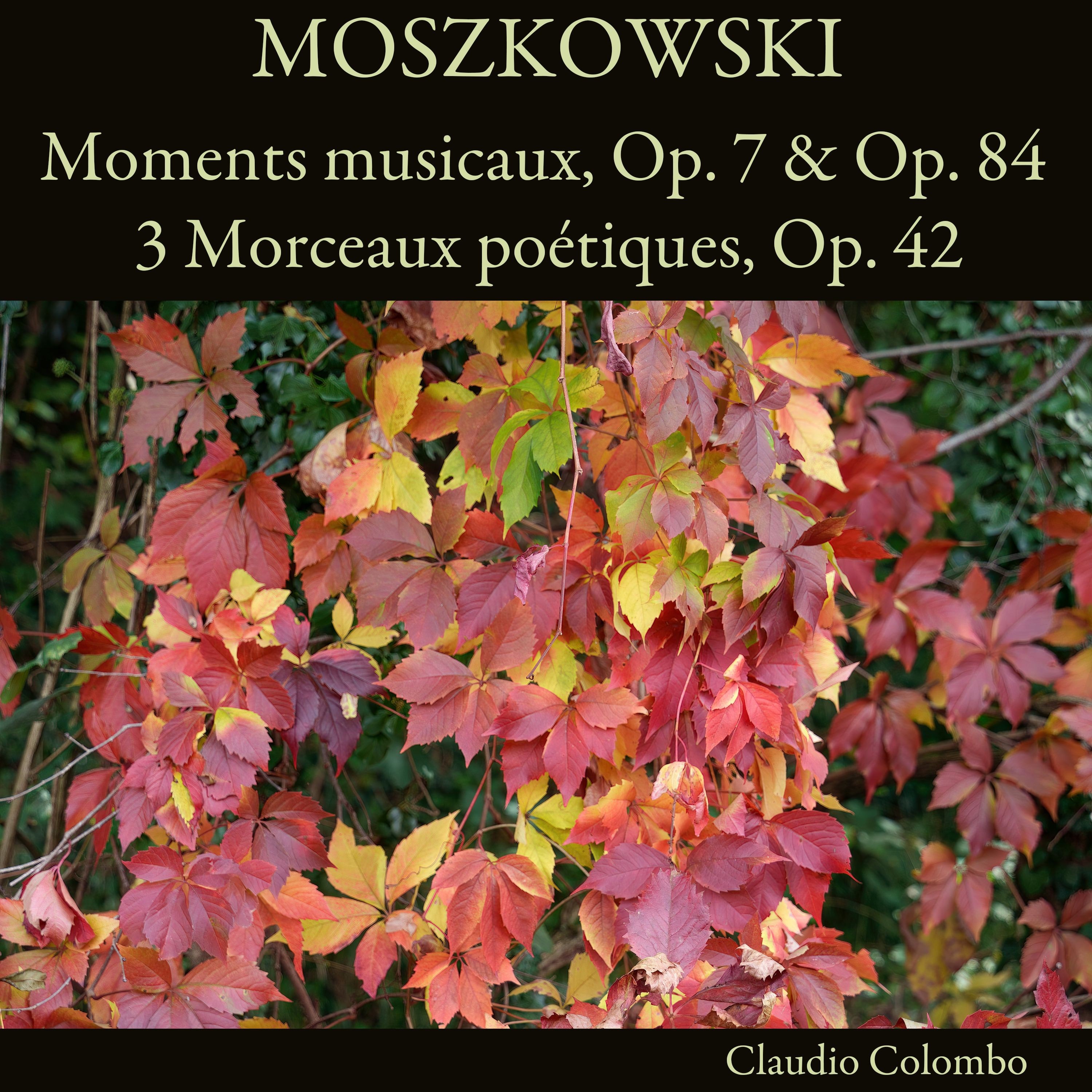 Moszkowski: Moments musicaux, Op. 7 & Op. 84 - 3 Morceaux poétiques, Op. 42 album cover