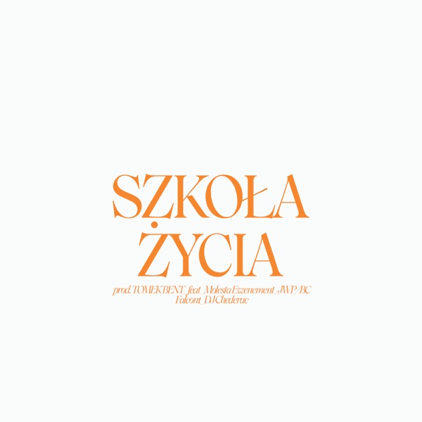 Szkoła Życia (feat. TOMEK BENT, Falcon1 & Dj Chederac) - Single album cover