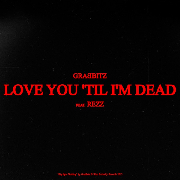 Love You 'Til I'm Dead (feat. Rezz) - Single album cover
