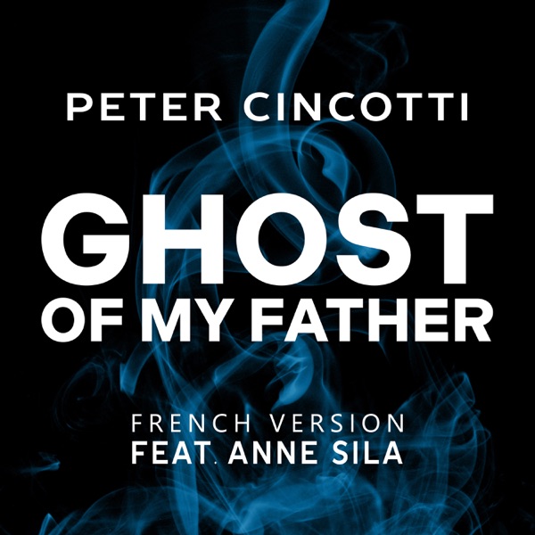 Ghost of My Father (French Version) [feat. Anne Sila] - Single album cover