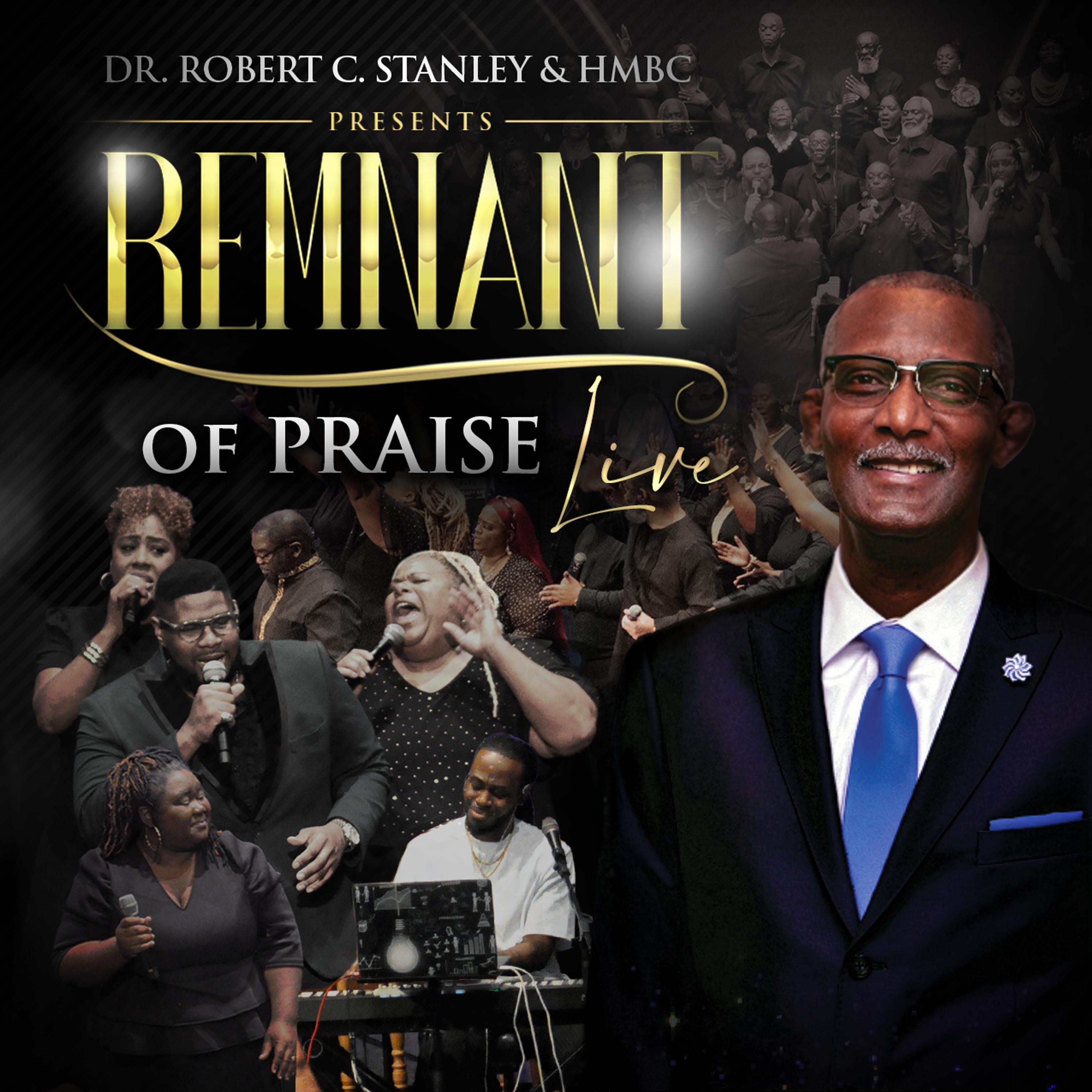 Dr. Robert C. Stanley & HMBC Presents Remnant Of Praise Live album cover