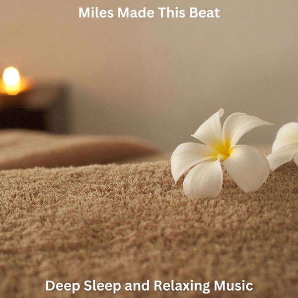 Deep Sleep and Relaxing Music album cover