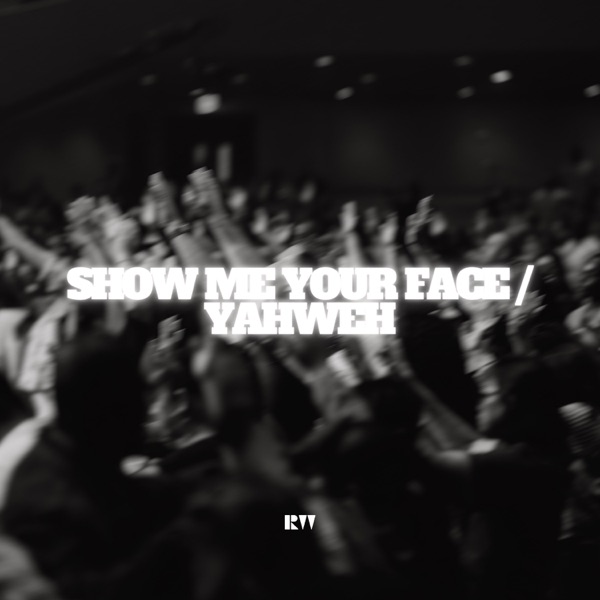 Show Me Your Face / Yahweh - Single album cover