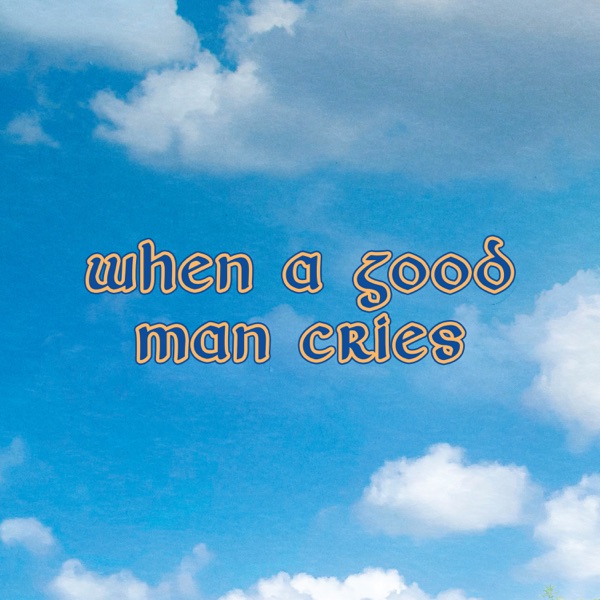 When A Good Man Cries - Single album cover