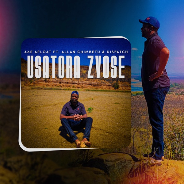 Usatora Zvose (feat. Allan Chimbetu & Dispatch) - Single album cover