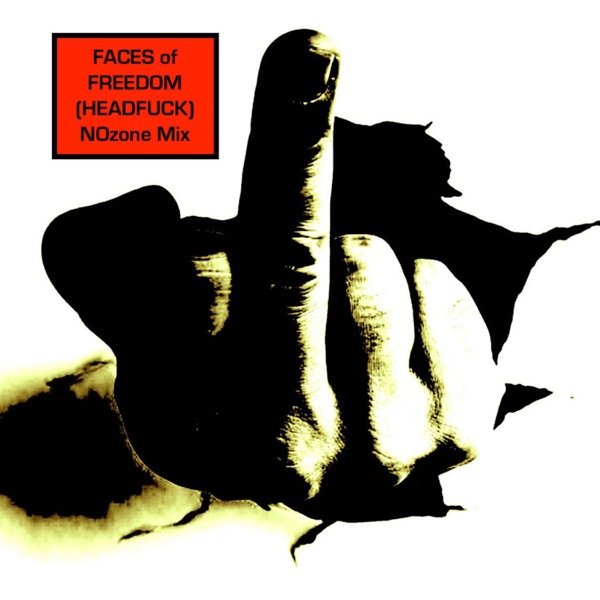 Faces of Freedom (Headfuck) [NOzone Mix] - Single album cover